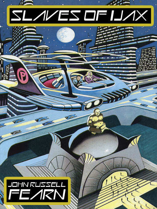 Title details for Slaves of Ijax by John Russell Fearn - Available